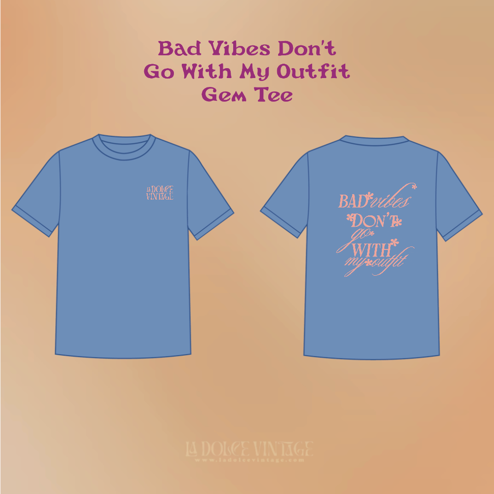 'Bad Vibes Don't Go With My Outfit' Periwinkle Tee